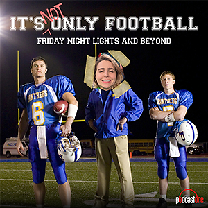 It's Not Only Football: Friday Night Lights and Beyond