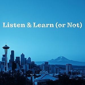 Listen & Learn (or Not)