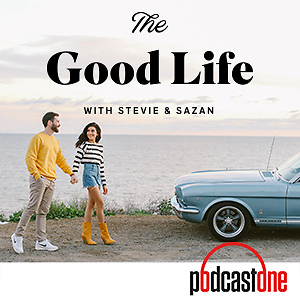 The Good Life with Stevie & Sazan